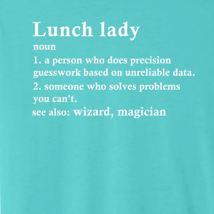 Lunch Lady Job Title Definition Gift ChromaSoft Performance T-Shirt