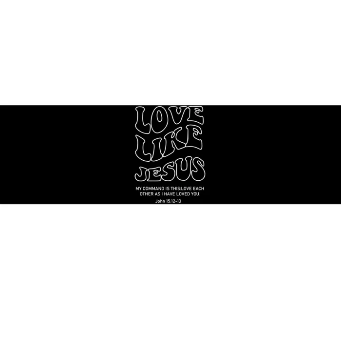 Love Like Jesus Christian Bumper Sticker