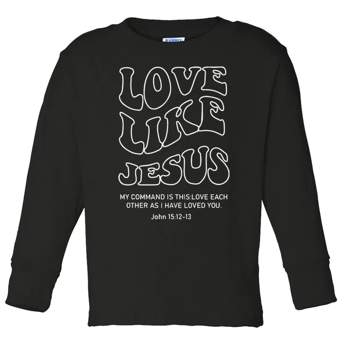 Love Like Jesus Christian Toddler Long Sleeve Shirt