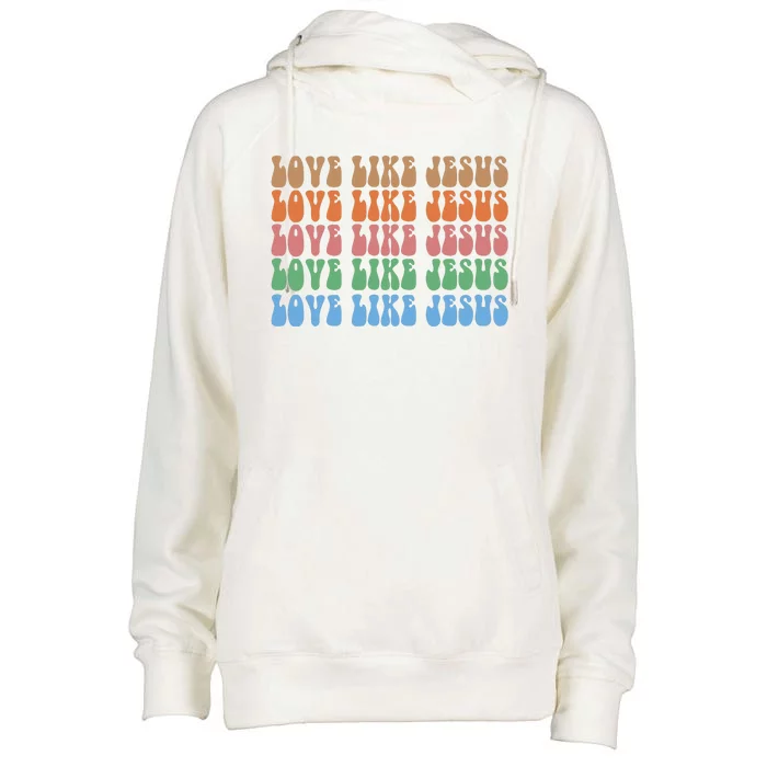 Love Like Jesus Colorful Retro Christianity Womens Funnel Neck Pullover Hood