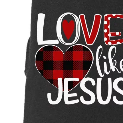 Love Like Jesus Buffalo Plaid Heart Valentines Day Doggie 3-End Fleece Hoodie