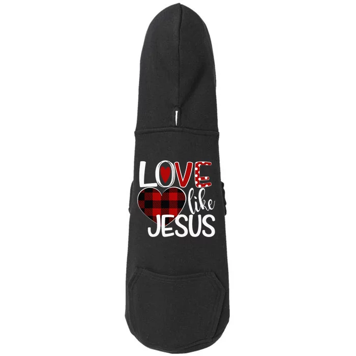 Love Like Jesus Buffalo Plaid Heart Valentines Day Doggie 3-End Fleece Hoodie