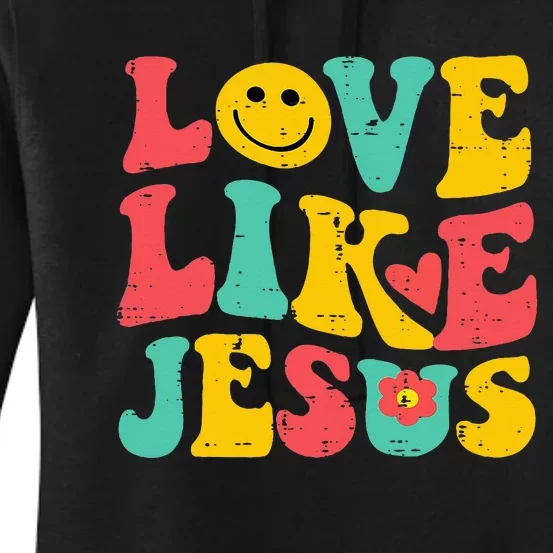 Love Like Jesus Retro God Religious Christian Women's Pullover Hoodie