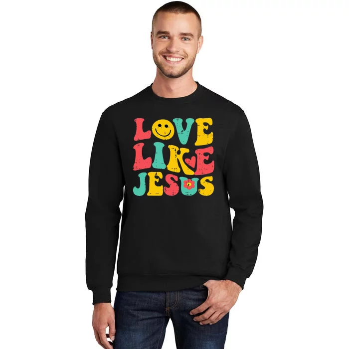 Love Like Jesus Retro God Religious Christian Tall Sweatshirt