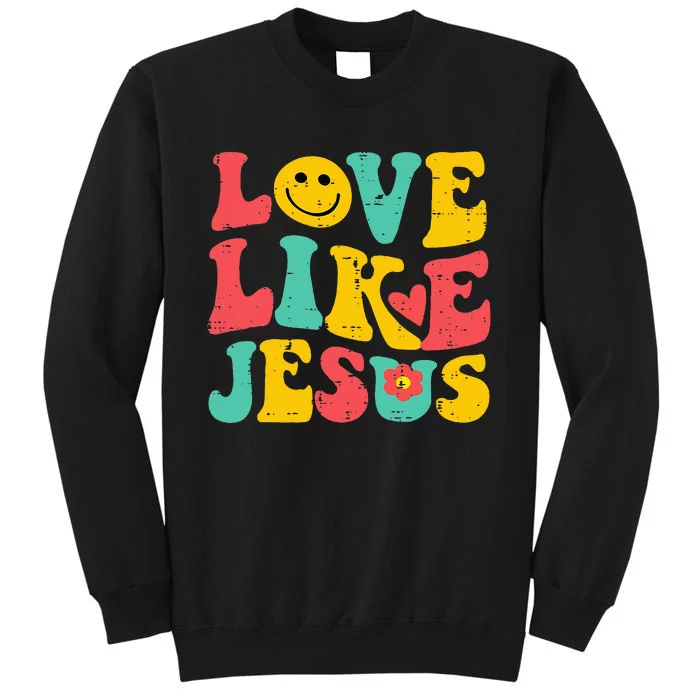 Love Like Jesus Retro God Religious Christian Tall Sweatshirt