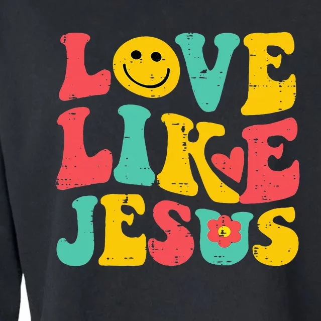 Love Like Jesus Retro God Religious Christian Cropped Pullover Crew