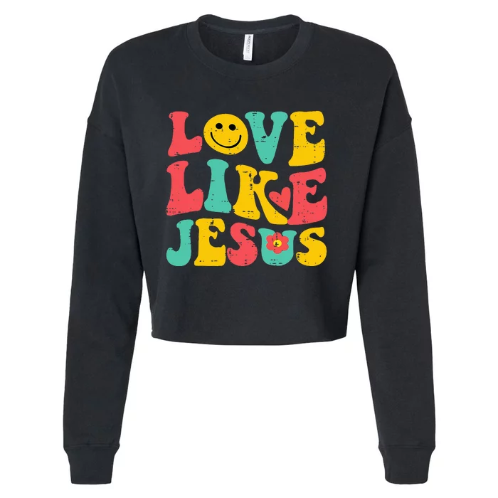 Love Like Jesus Retro God Religious Christian Cropped Pullover Crew