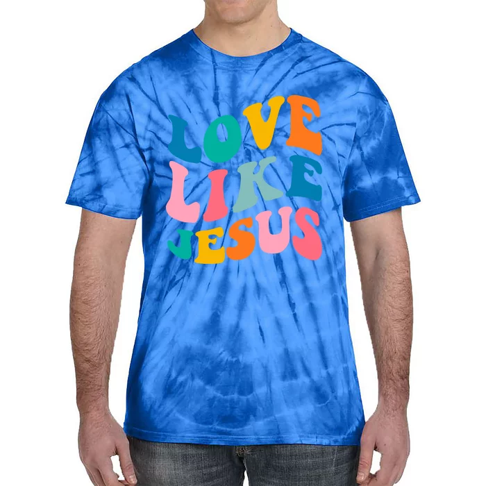 Love Like Jesus Christian Trendy Bible Verse Gift Tie-Dye T-Shirt