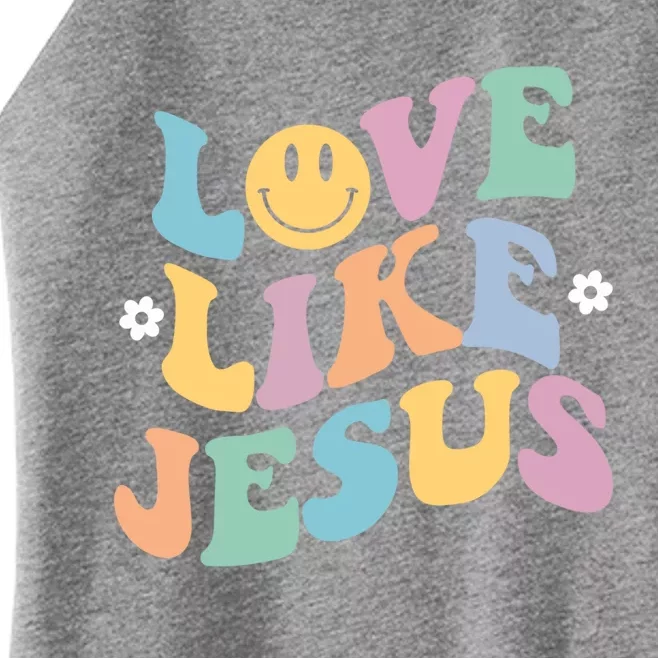 Love Like Jesus Religious God Gift With Words Gift Women’s Perfect Tri Rocker Tank