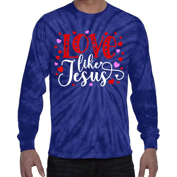 Love Like Jesus Valentines Day Hearts Tie-Dye Long Sleeve Shirt