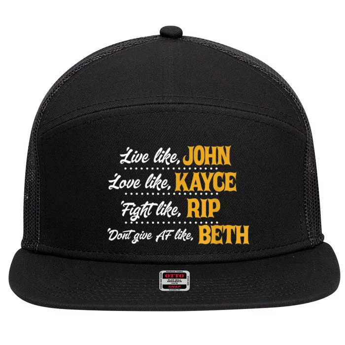 Live Like John Love Like Kayce Fight Like Rip 7 Panel Mesh Trucker Snapback Hat