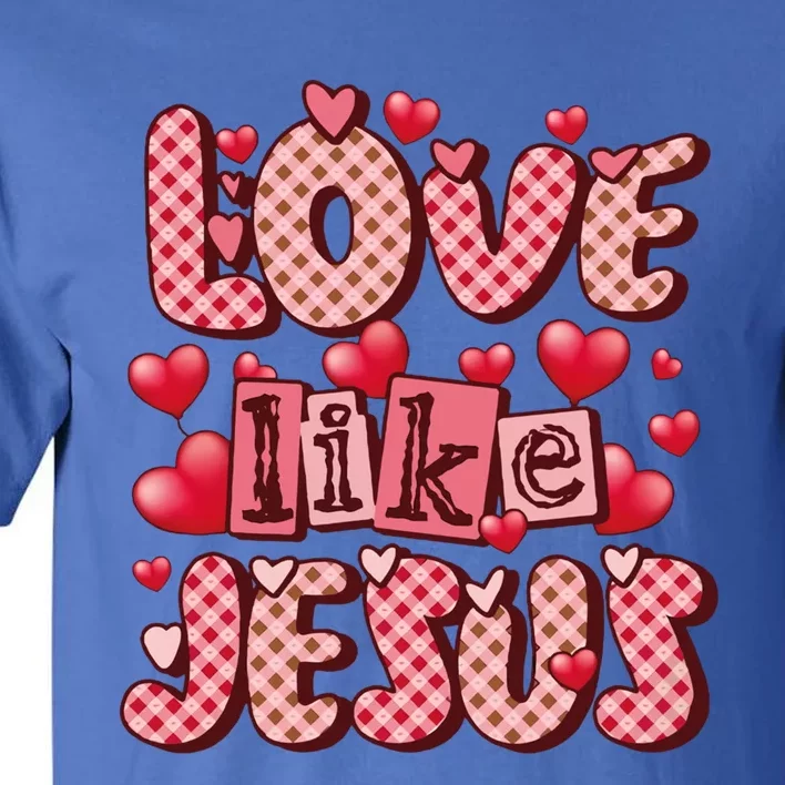 Love Like Jesus Valentine's Day Red Plaid Hearts Christian Gift Tall T-Shirt