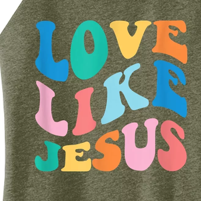 Love Like Jesus Graphic Tee Women’s Perfect Tri Rocker Tank