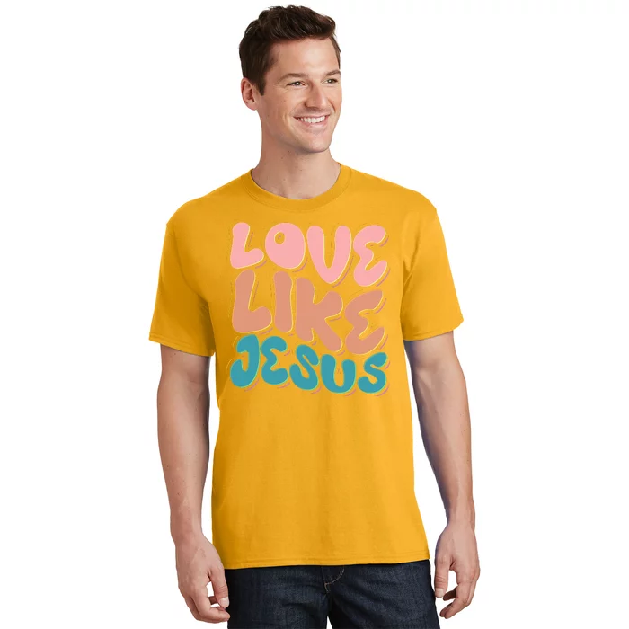 Love Like Jesus T-Shirt