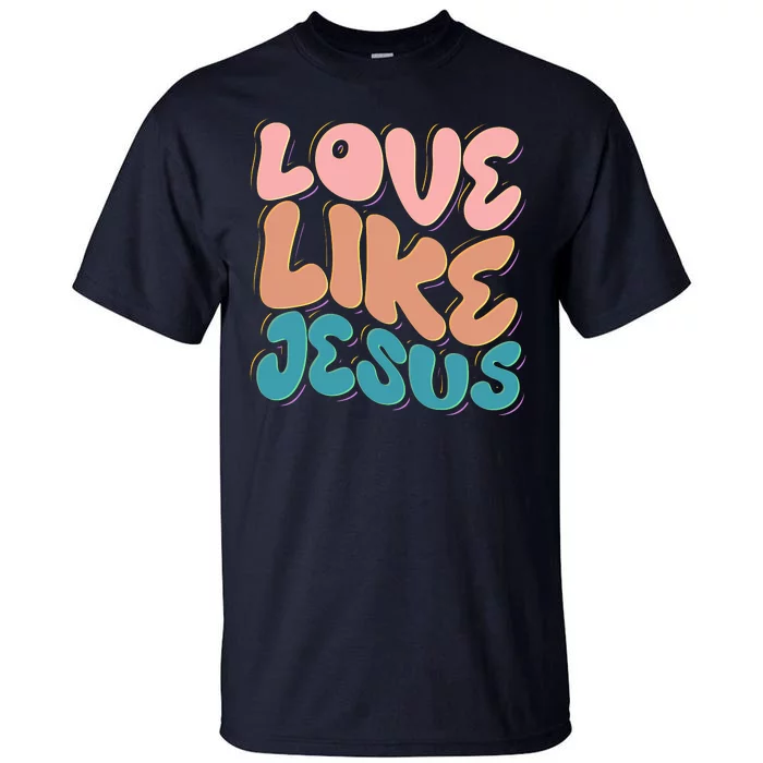 Love Like Jesus Tall T-Shirt