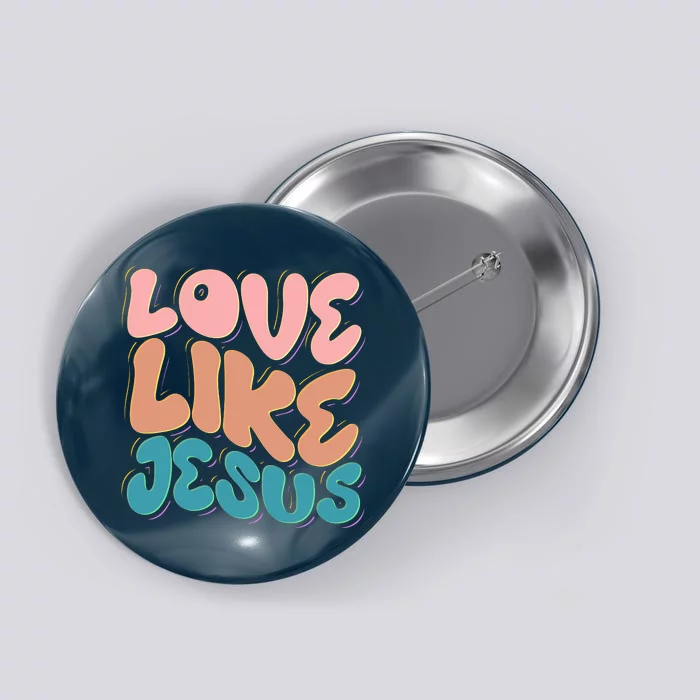 Love Like Jesus Button