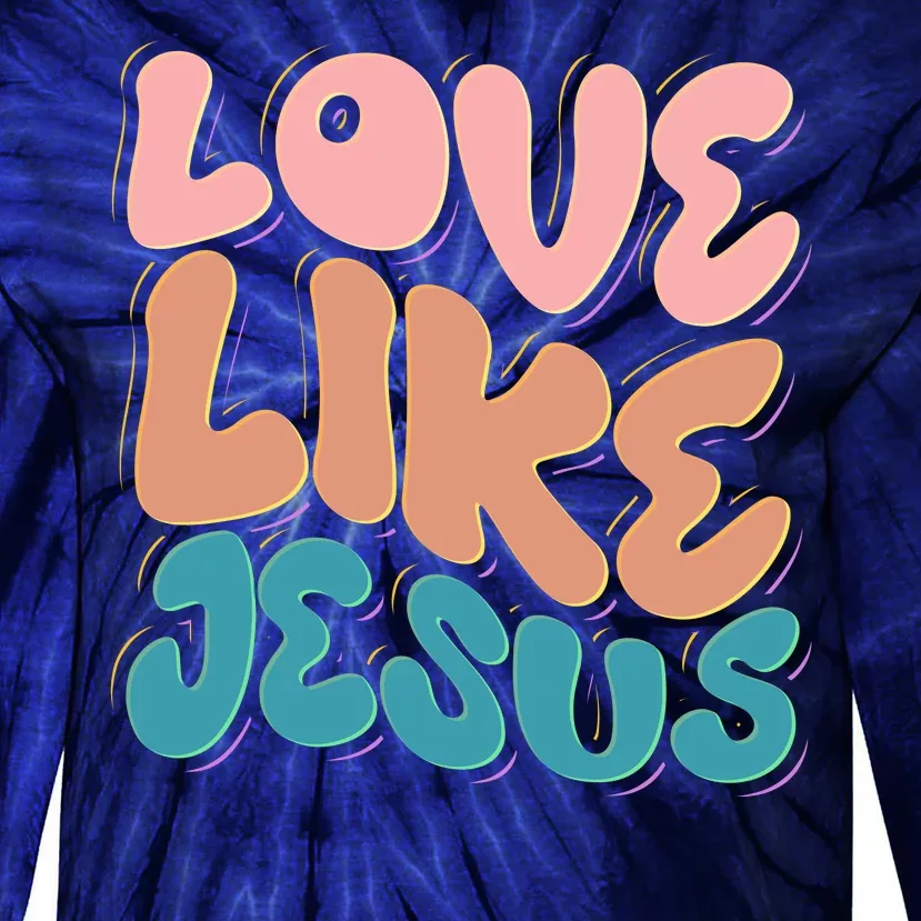 Love Like Jesus Tie-Dye Long Sleeve Shirt