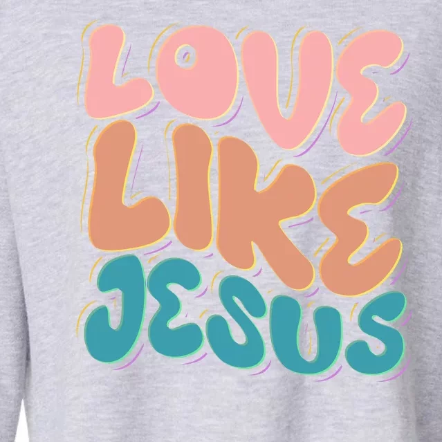 Love Like Jesus Cropped Pullover Crew