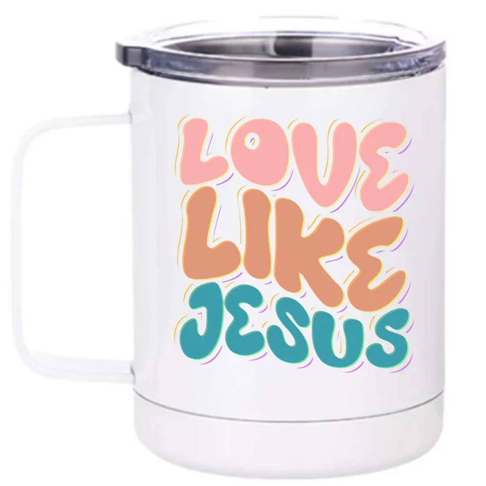 Love Like Jesus Front & Back 12oz Stainless Steel Tumbler Cup