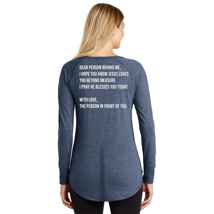 Love Like Jesus Dear Person Behind Me Christian Front & Back Women's Perfect Tri Tunic Long Sleeve Shirt