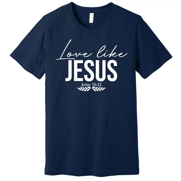 Love Like Jesus Dear Person Behind Me Christian Front & Back Premium T-Shirt