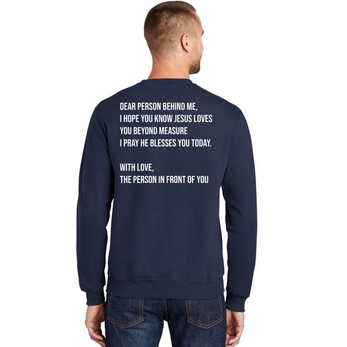 Love Like Jesus Dear Person Behind Me Christian Tall Sweatshirt