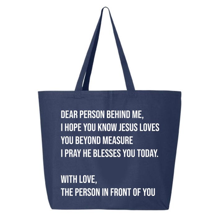 Love Like Jesus Dear Person Behind Me Christian Front & Back 25L Jumbo Tote