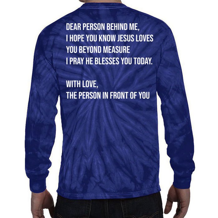 Love Like Jesus Dear Person Behind Me Christian Front & Back Tie-Dye Long Sleeve Shirt