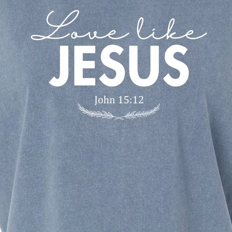 Love Like Jesus John 15:12 Christianity Garment-Dyed Women's Muscle Tee