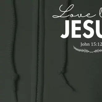 Love Like Jesus John 15:12 Christianity Full Zip Hoodie