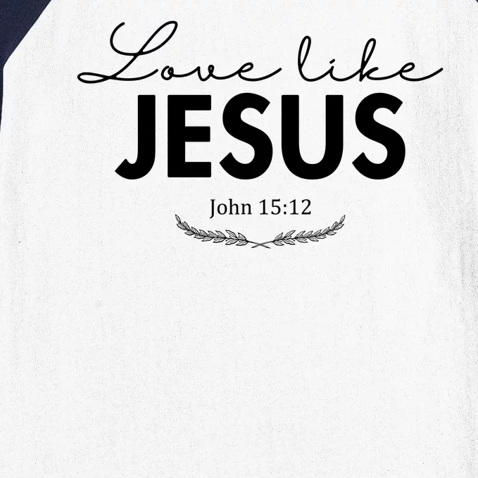 Love Like Jesus John 15:12 Christianity Baseball Sleeve Shirt