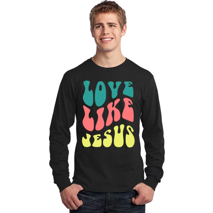 Love Like Jesus Religious God Christian Tall Long Sleeve T-Shirt