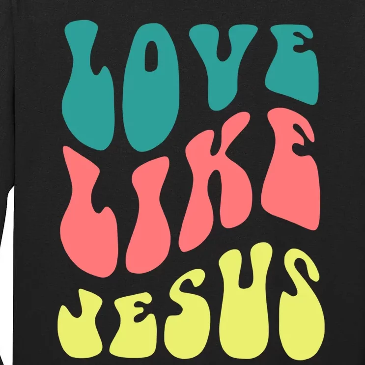 Love Like Jesus Religious God Christian Tall Long Sleeve T-Shirt