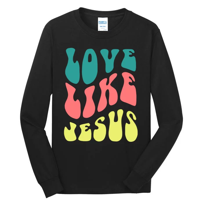 Love Like Jesus Religious God Christian Tall Long Sleeve T-Shirt