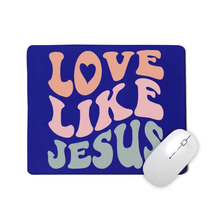 Love Like Jesus God Christian Gift Mousepad