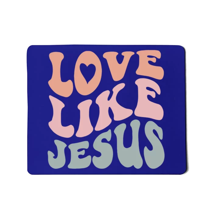 Love Like Jesus God Christian Gift Mousepad