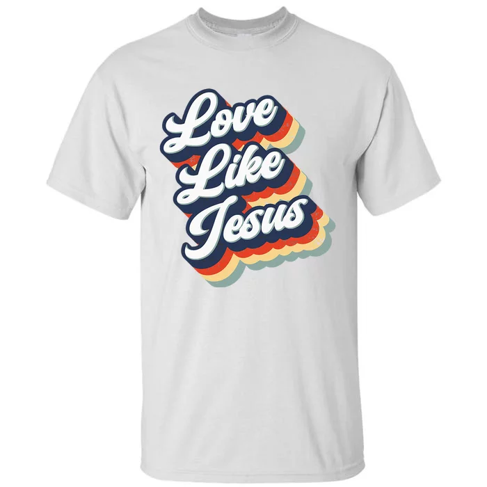 Love Like Jesus Retro Vintage Tall T-Shirt