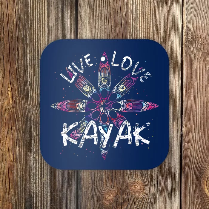 Live Love Kayak Canoe Paddling Kayaker Sport Kayaking Coaster