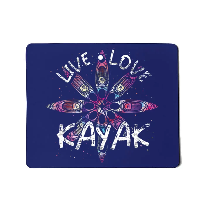 Live Love Kayak Canoe Paddling Kayaker Sport Kayaking Mousepad