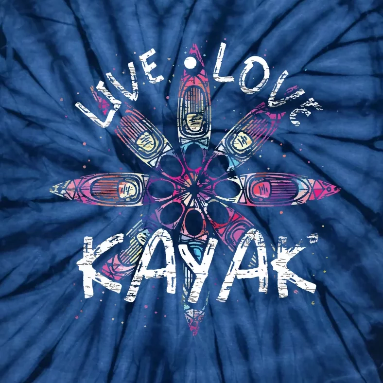 Live Love Kayak Canoe Paddling Kayaker Sport Kayaking Tie-Dye T-Shirt