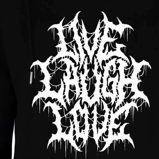 Live Laugh Love Black Metal Parody Funny Typography Womens Funnel Neck Pullover Hood