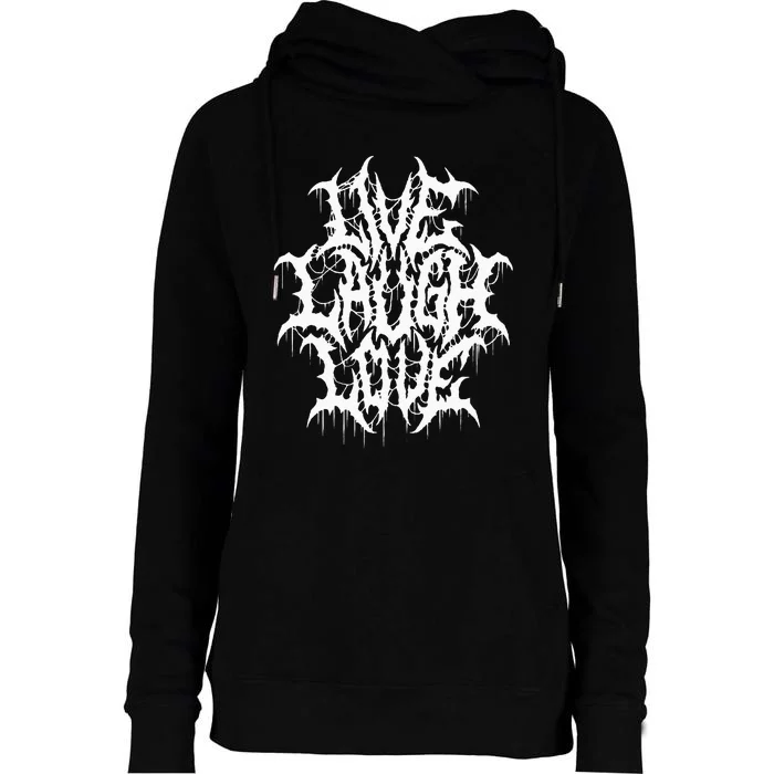 Live Laugh Love Black Metal Parody Funny Typography Womens Funnel Neck Pullover Hood