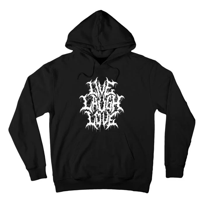 Live Laugh Love Black Metal Parody Funny Typography Tall Hoodie