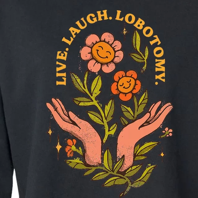 Live Laugh Lobotomy Cropped Pullover Crew