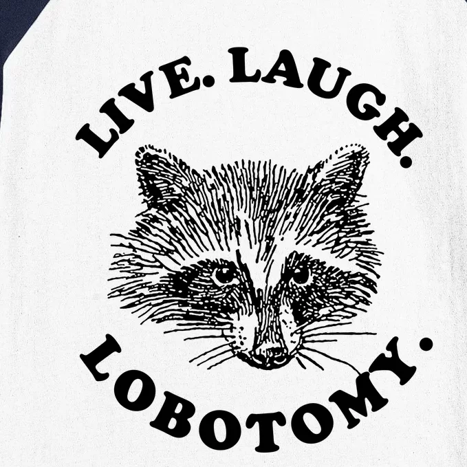 Live Laugh Lobotomy Raccoon Meme Baseball Sleeve Shirt