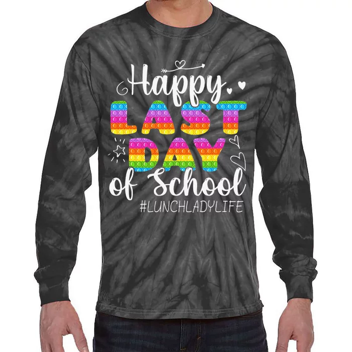 Lunch Lady Life Happy Last Day Of School Cute Lunch Lady Tie-Dye Long Sleeve Shirt