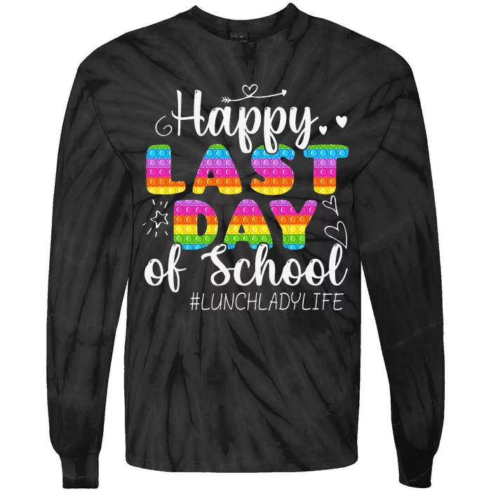 Lunch Lady Life Happy Last Day Of School Cute Lunch Lady Tie-Dye Long Sleeve Shirt