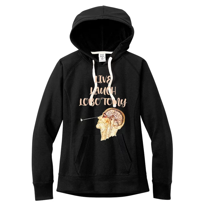 Live Laugh Lobotomy Women's Fleece Hoodie