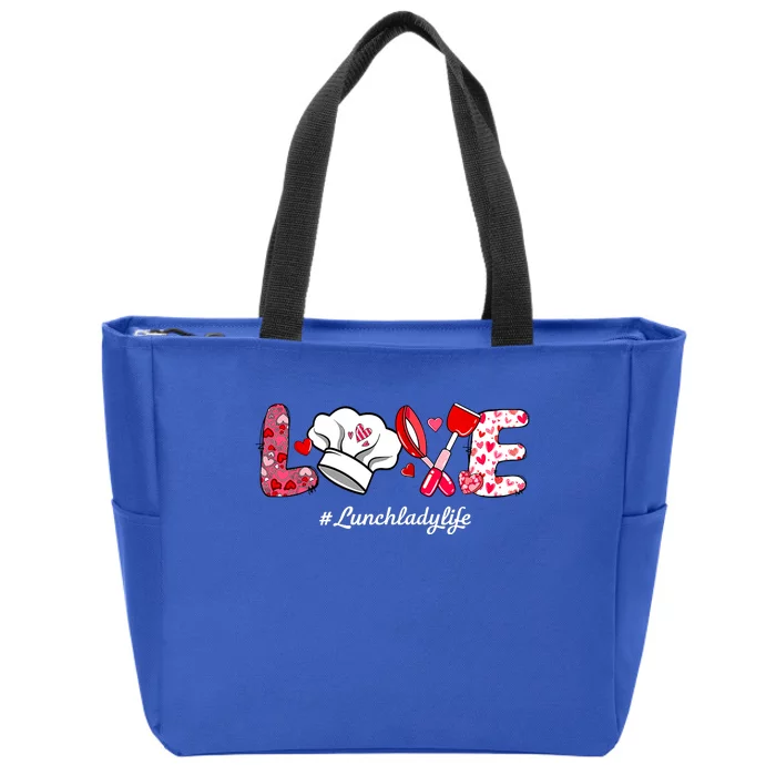 Love Lunch Lady Life Funny Valentines Day Gifts Zip Tote Bag