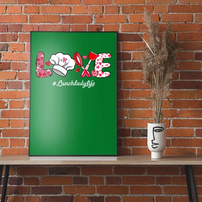 Love Lunch Lady Life Funny Valentines Day Gifts Poster